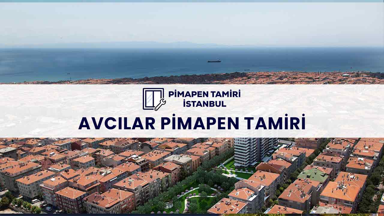 Avcılar Pimapen Tamiri