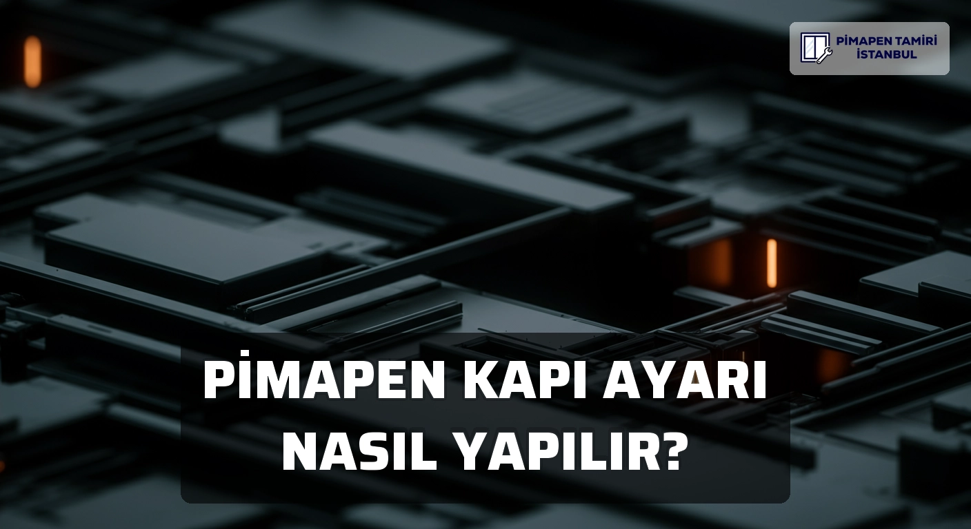 Pimapen kapı ayarı